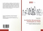 La situation des personnes handicapées au Tchad La situation des personnes handicapées au Tchad