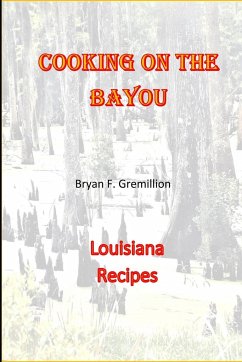 Cooking on the Bayou - Gremillion, Bryan F.