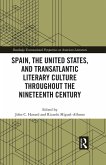 Spain, the United States, and Transatlantic Literary Culture throughout the Nineteenth Century (eBook, PDF)