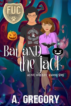 Bat and the Jack (FUC Academy, #22) (eBook, ePUB) - Gregory, A.