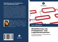 Modellierung von Produktions- und Logistiknetzwerken - Tolkacheva, Vera