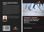 Preparare i giovani giocatori di hockey su ghiaccio alle attività sportive