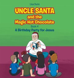 Uncle Santa and the Magic Hot Chocolate - Dunn, Lisa