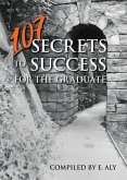 107 SECRETS TO SUCCESS FOR THE GRADUATE (eBook, ePUB)