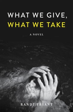 What We Give, What We Take (eBook, ePUB) - Triant, Randi