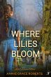 Where Lilies Bloom (A Lily Deene Novel,... - Bild 1