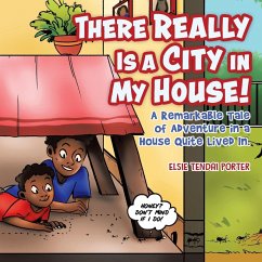 There Really Is a City in My House! - Porter, Elsie