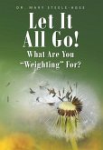 Let It All Go!: What Are You 
