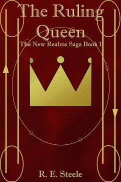 The Ruling Queen (The New Realms Saga, #1) (eBook, ePUB) - Steele, R. E.