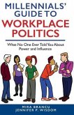 MILLENNIALS' GUIDE TO WORKPLACE POLITICS (eBook, ePUB)