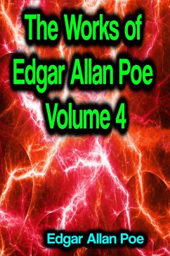 The Works of Edgar Allan Poe Volume 4 (eBook, ePUB) - Poe, Edgar Allan