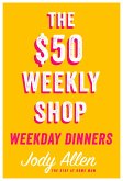 The $50 Weekly Shop Weekday Dinners (eBook, ePUB)