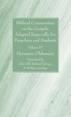 Biblical Commentary on the Gospels, and on the Acts of the Apostles, Volume IV - Olshausen, Hermann