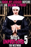I Took My Lodger Before He Became A Priest : Milfs Unprotected 5 (eBook, ePUB) I Took My Lodger Before He Became A Priest : Milfs Unprotected 5 (eBook, ePUB)
