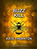 Buzz Kill (A Toni Carey Mystery) (eBook, ePUB) Buzz Kill (A Toni Carey Mystery) (eBook, ePUB)