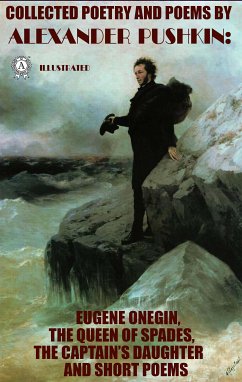 Collected Poetry and Poems by Alexander Pushkin. Illustrated (eBook, ePUB) - Pushkin, Alexander