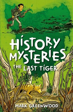 History Mysteries: The Last Tiger (eBook, ePUB) - Greenwood, Mark