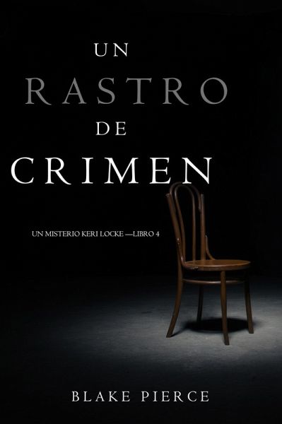 Un Rastro de Crimen (Un Misterio Keri Locke - Libro #4) (eBook, ePUB) Un Rastro de Crimen (Un Misterio Keri Locke - Libro #4) (eBook, ePUB)