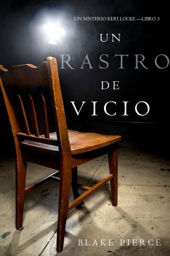 Un Rastro de Vicio (Un Misterio Keri Locke - Libro #3) (eBook, ePUB) - Pierce, Blake