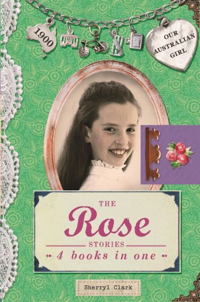 Our Australian Girl: The Rose Stories (eBook, ePUB) Our Australian Girl: The Rose Stories (eBook, ePUB)
