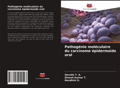 Pathogénie moléculaire du carcinome épidermoïde oral - T. A., Shruthi;T., Dinesh Kumar;G., Nandhini