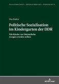 Politische Sozialisation im Kindergarten der DDR