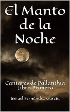 El Manto de la Noche (Cantares de Pallanthia, #1) (eBook, ePUB) - García, Ismael Fernández