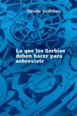 Lo que los Serbios deben hacer para sobrevivir (eBook, ePUB)