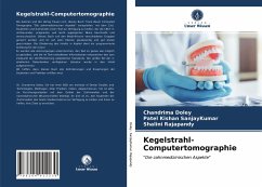 Kegelstrahl-Computertomographie - Doley, Chandrima;SanjayKumar, Patel Kishan;Rajapandy, Shalini