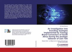 An investigation into branding strategies implemented by Trinergy Brand Connectors of South Africa during the strategic takeover of Zain Tele - Katala Mulumba, Jeff