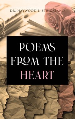 Poems from the Heart - Strickland, Haywood L.