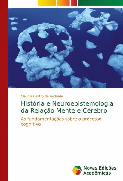 História e Neuroepistemologia da Relação Mente e Cérebro