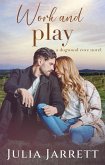 Work and Play (Dogwood Cove, #3) (eBook, ePUB) Work and Play (Dogwood Cove, #3) (eBook, ePUB)