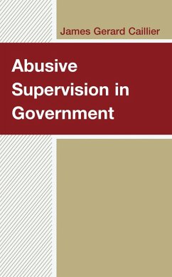 Abusive Supervision in Government (eBook, ePUB) - Caillier, James Gerard