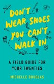 Don't Wear Shoes You Can't Walk In (eBook, ePUB)