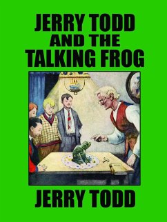 Jerry Todd and the Talking Frog (eBook, ePUB) Jerry Todd and the Talking Frog (eBook, ePUB)
