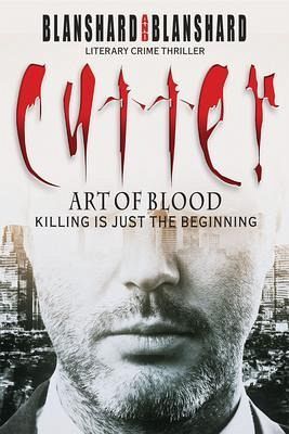 Cutter: Art Of Blood. Literary Crime Thriller (eBook, ePUB)