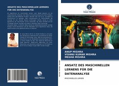 ANSATZ DES MASCHINELLEN LERNENS FÜR DIE DATENANALYSE - MISHRA, ANUP;MISHRA, VISHNU KUMAR;MISHRA, MEGHA