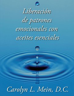 Liberacion de patrones emocionales con aceites esenciales - Mein, Carolyn L