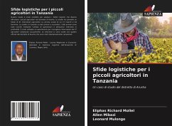 Sfide logistiche per i piccoli agricoltori in Tanzania - Mollel, Eliphas Richard;Mibazi, Allen;Mulongo, Leonard