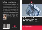 Conhecimento da visão do mundo na criação literária e artística