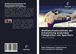 Stoffwechselzustände der Entwicklung anaerober Fähigkeiten von Sportlern - Tambovtseva, Ritta Viktorovna;Voitenko, Yuri Leonidovich