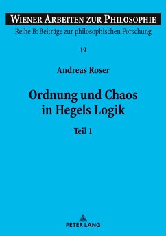Ordnung und Chaos in Hegels Logik - Roser, Andreas