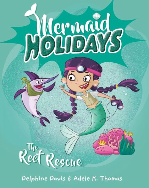 Mermaid Holidays 4: The Reef Rescue (eBook, ePUB) Mermaid Holidays 4: The Reef Rescue (eBook, ePUB)