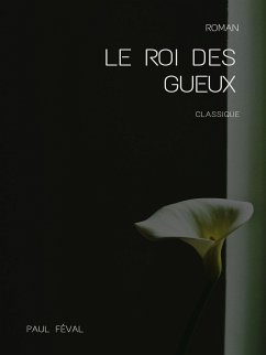Le Roi des gueux (eBook, ePUB) - Féval, Paul