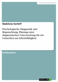 Psychologische Diagnostik und Begutachtung. Planung einer diagnostischen Untersuchung für ein Gutachten zur Arbeitsfähigkeit (eBook, PDF)
