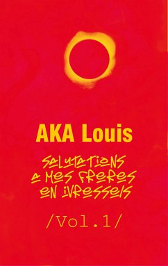Salutations à mes Frères En Ivresses - Vol.1 (eBook, ePUB) - Aka, Louis