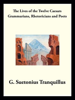 Grammarians, Rhetoricians, and Poets (eBook, ePUB) - Tranquillus, Gaius Suetonius