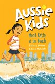 Aussie Kids: Meet Katie at the Beach (eBook, ePUB)