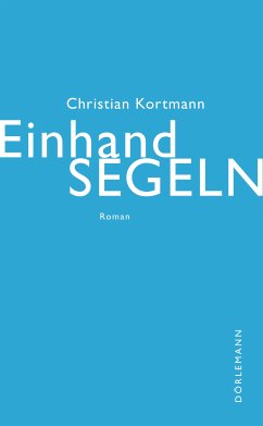 Einhandsegeln (eBook, ePUB) - Kortmann, Christian